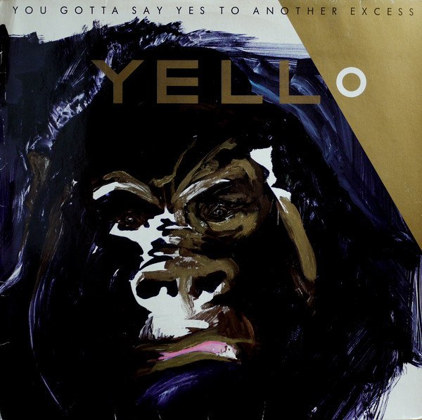 Yello - You Gotta Say Yes To Another Excess (Vinyl)