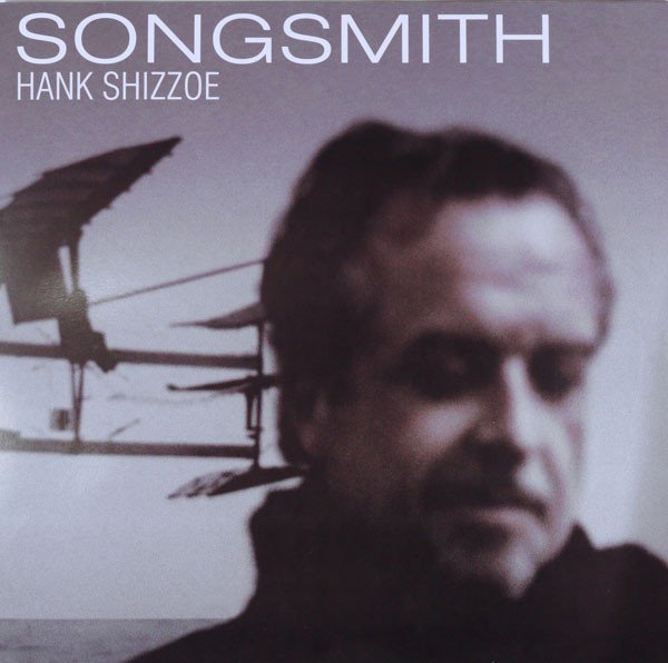Hank Shizzoe - Songsmith (Vinyl)