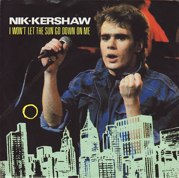 Nik Kershaw - I Won't Let The Sun Go Down On Me (Vinyl Single)