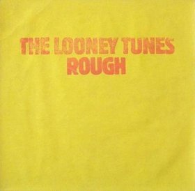 The Looney Tunes - Rough (Vinyl)