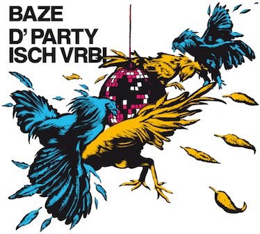 Baze - D’Party Isch Vrbi (CD)