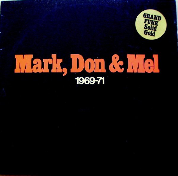 Grand Funk Railroad - Mark, Don & Mel 1969-71 (Vinyl)