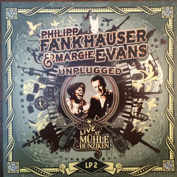 Philipp Fankhauser, Margie Evans - Unplugged - Live At Mühle Hunziken (Vinyl Box)