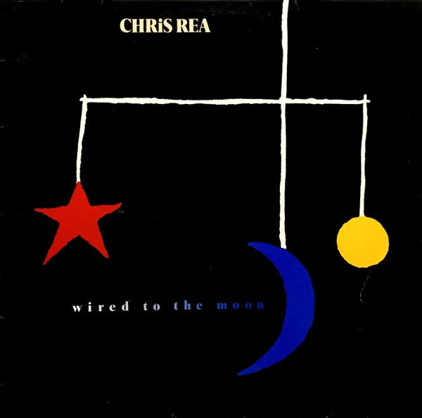 Chris Rea - Wired To The Moon (Vinyl)