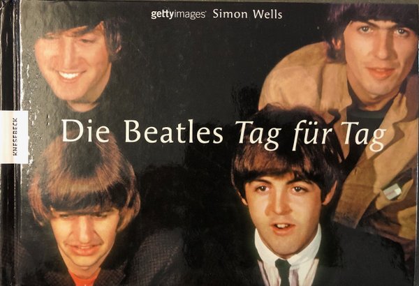 Beatles - Die Beatles Tag für Tag (Buch, Deutsch)