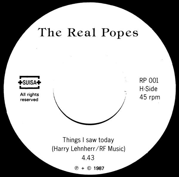 The Real Popes - Things I Saw Today / The Last Goodbye (Once Upon A Time) (Vinyl Single)