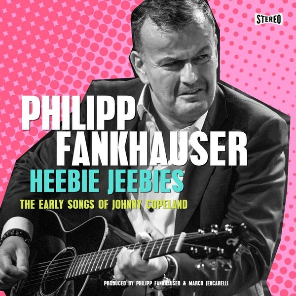 Philipp Fankhauser - Heebie Jeebies-The Early Songs of Johnny Copeland (Vinyl)