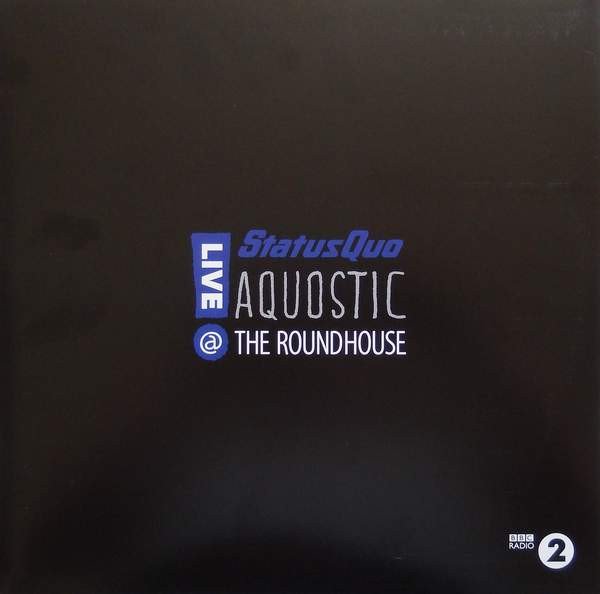 Status Quo - Aquostic - Live @ The Roundhouse (Vinyl)