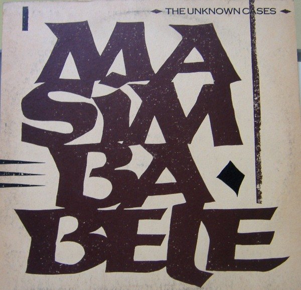 Unknown Cases - Masimba Bele (Vinyl Maxi Single)