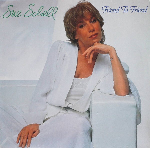 Sue Schell - Friend To Friend (Vinyl)