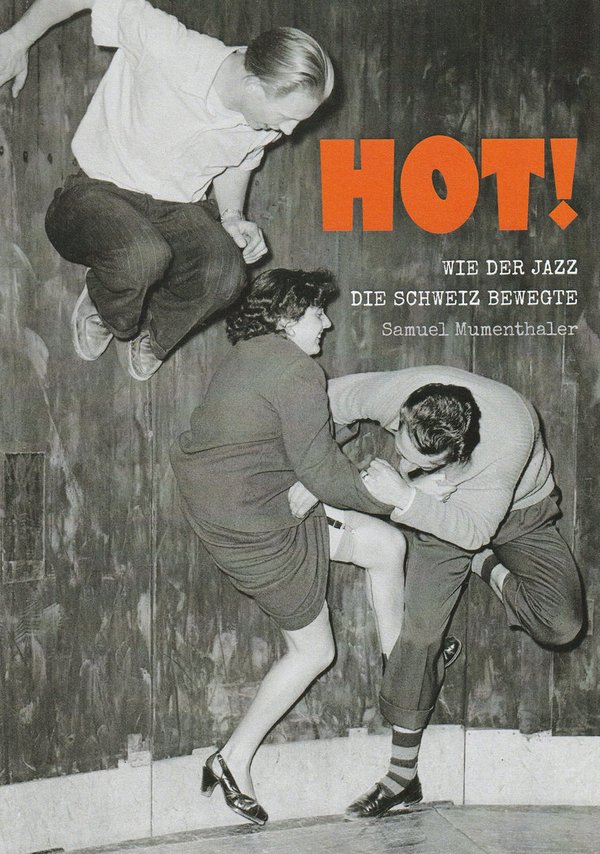 Samuel Mumenthaler - HOT! - Jazz als frühe Popkultur (Buch)