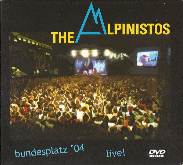 The Alpinistos - Bundesplatz '04 Live ! (DVD)